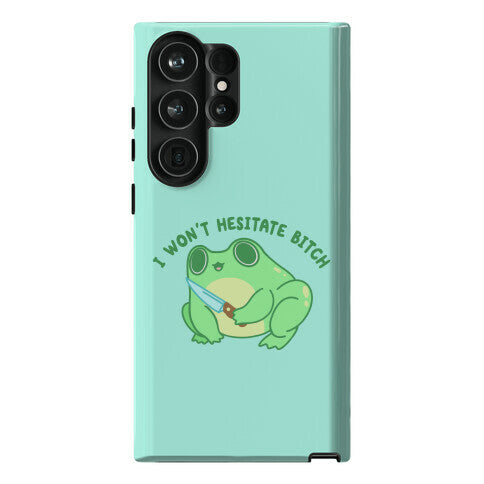 I Won't Hesitate Bitch Frog Phone Case